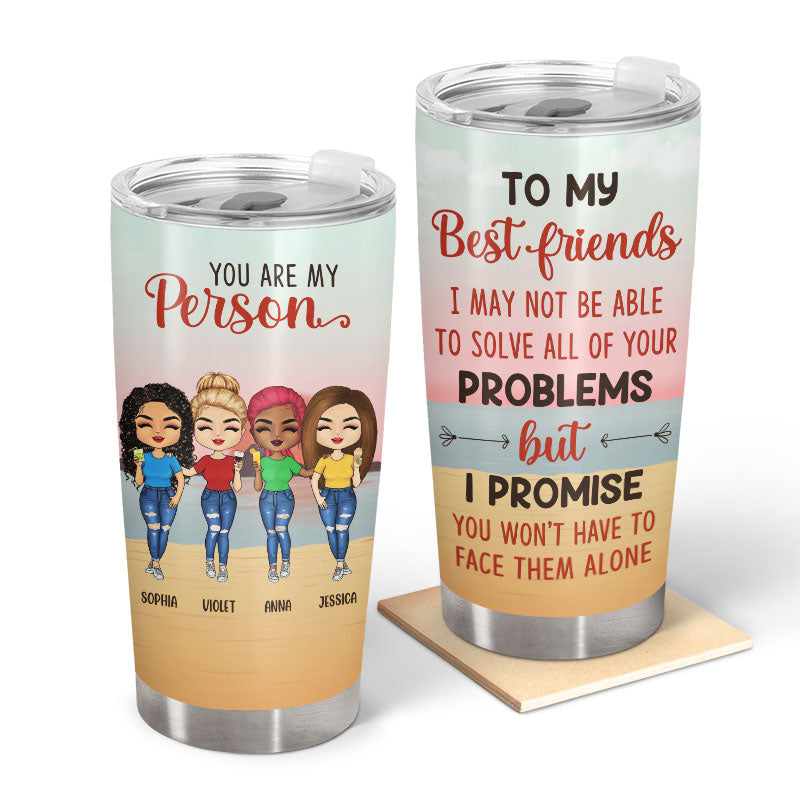 I May Not Be Able - Gift For Best Friends - Personalized Custom Tumbler