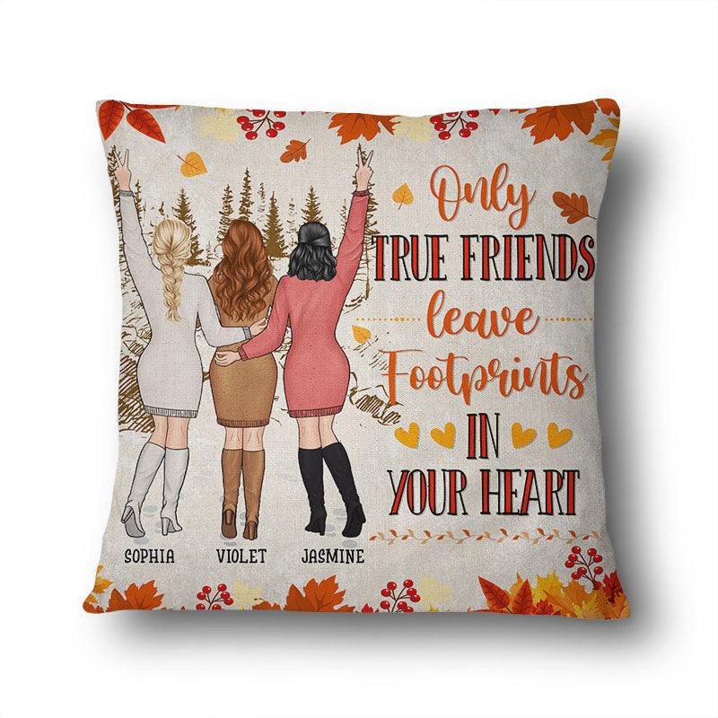 Only True Friends Leave Footprints In Your Heart - Bestie BFF Gift - Personalized Custom Pillow