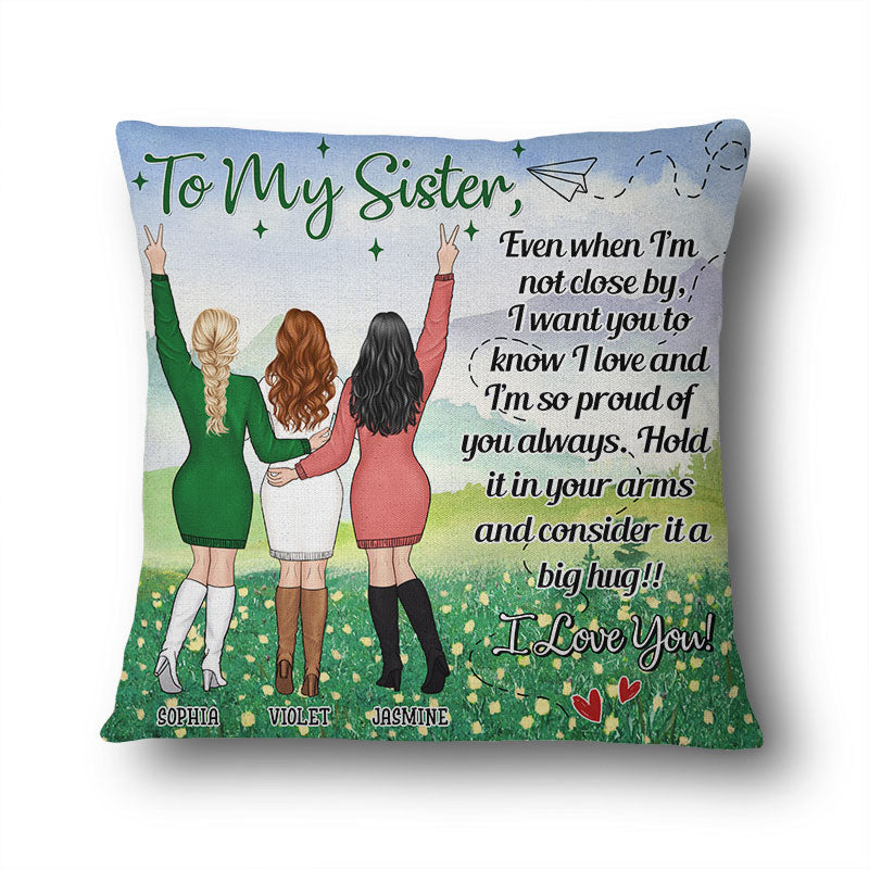 Hold It In Your Arms - Gift For Sister - Personalized Custom Pillow