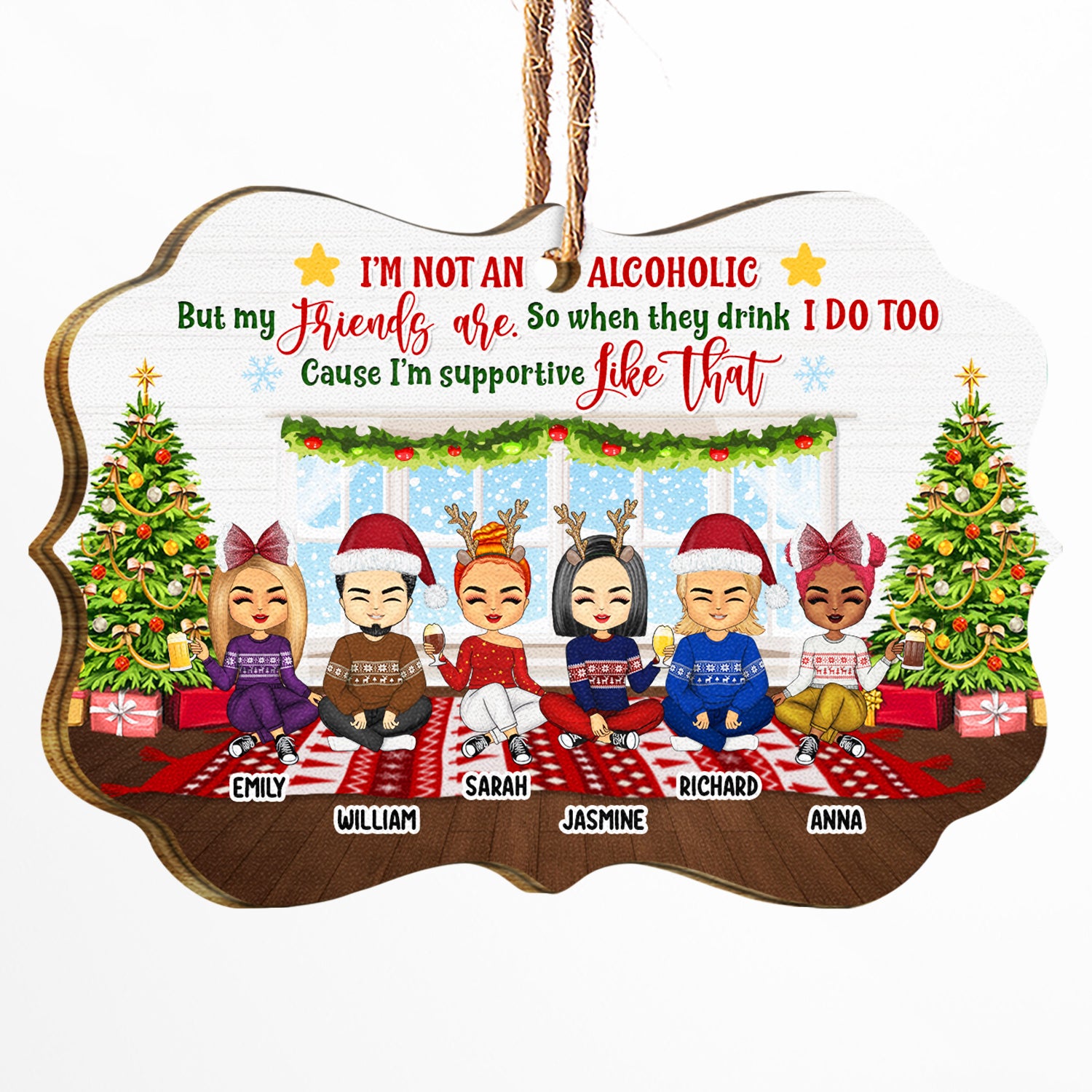 Best Friends I’m Not An Alcoholic But My Friends Are - Christmas Gift For BFF Besties - Personalized Custom Wooden Ornament