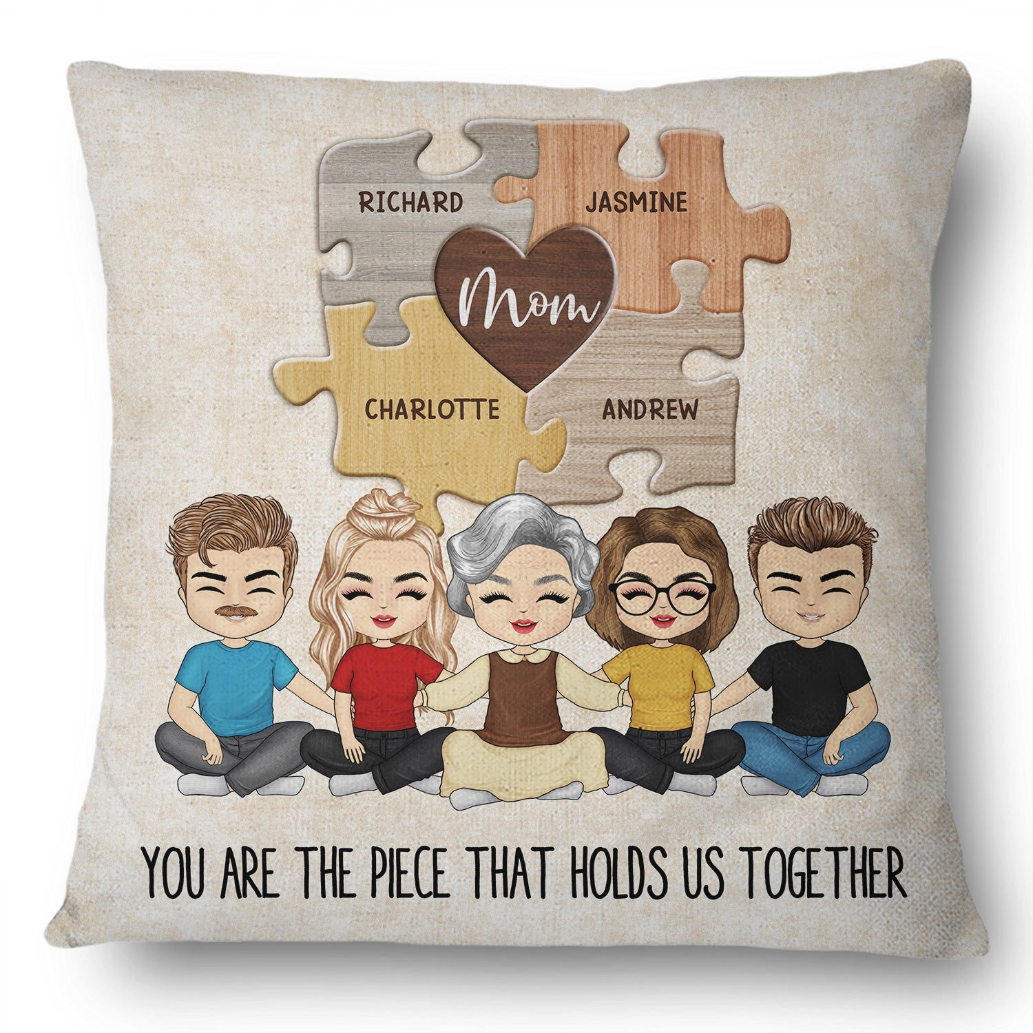Mom You Are The Piece That Holds Us Together - Gift For Mothers - Personalized Custom Pillow