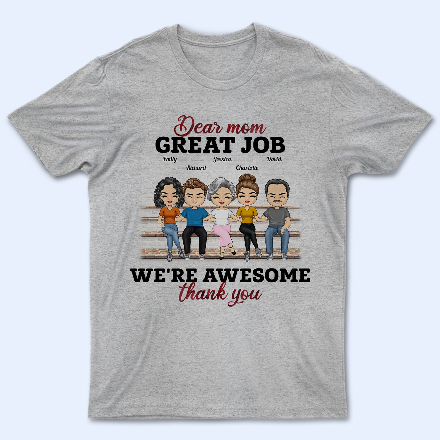 Great Job I'm Awesome - Gift For Mom, Mother - Personalized Custom T Shirt