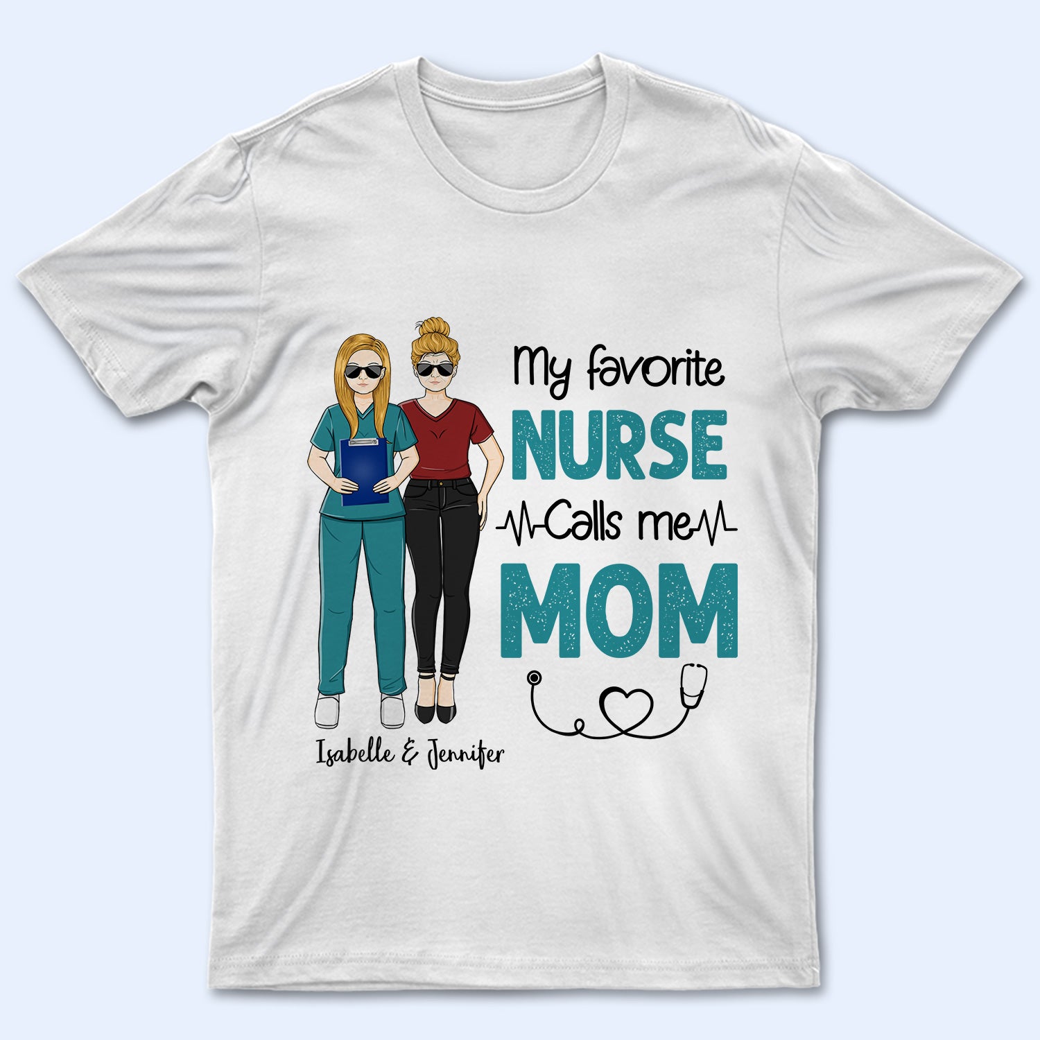 My Favorite Nurse Call Me - Gift For Mother, Father, Mom, Dad - Personalized Custom T Shirt