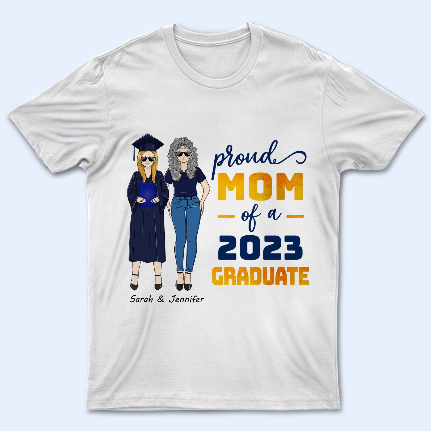 Proud Mom Of A Graduate - Gift For Mother, Mom - Personalized Custom T Shirt