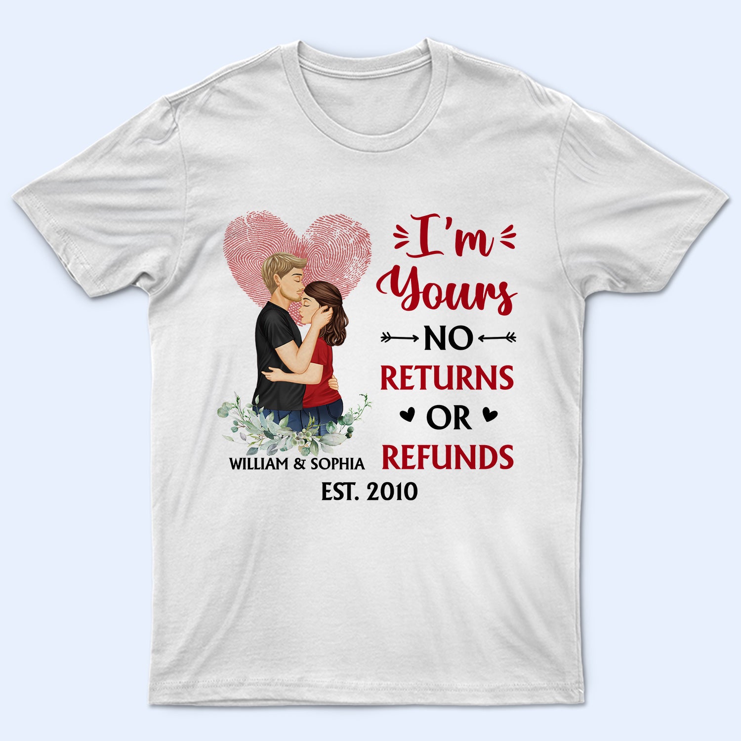 Family Couple I'm Yours No Returns Or Refunds Husband & Wife - Gift For Couples - Personalized Custom T Shirt