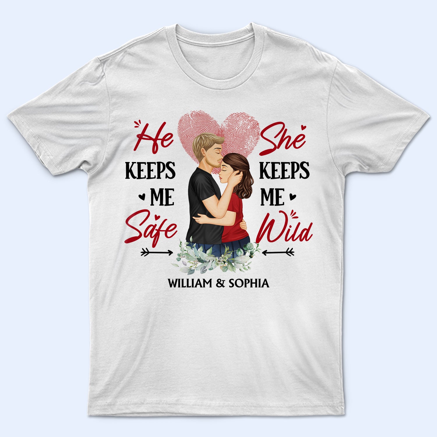 Family Couple He Keeps Me Safe She Keeps Me Wild - Gift For Couples - Personalized Custom T Shirt