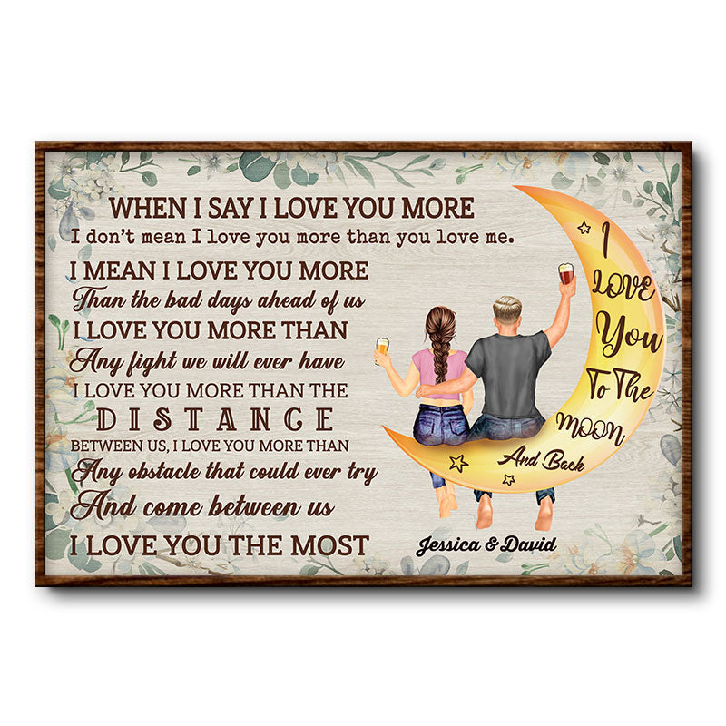 When I Say I Love You More Married Couple - Anniversary Gift - Personalized Custom Poster