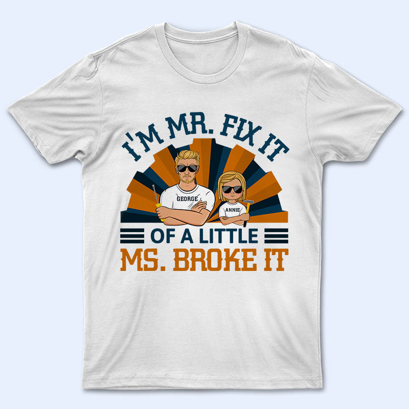 Mr Fix It - Gift For Fathers - Personalized Custom T Shirt