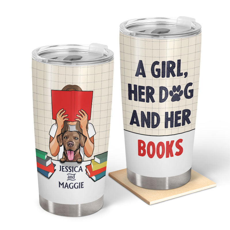 A Girl, Her Dog And Her Books - Personalized Custom Tumbler