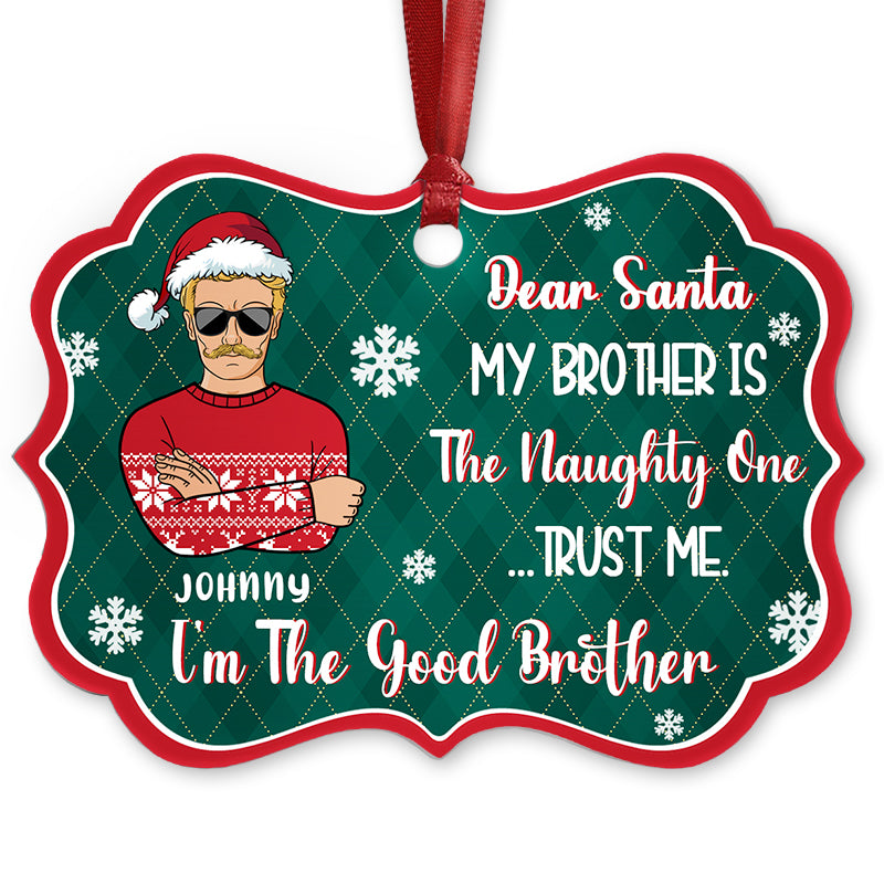 The Naughty One - Christmas Gift For Brothers And Sisters - Personalized Custom Aluminum Ornament