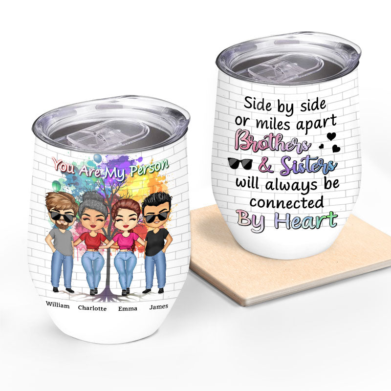 Side By Side Or Miles Apart Sisters And Brothers - Gift For Sibling  - Personalized Custom Wine Tumbler