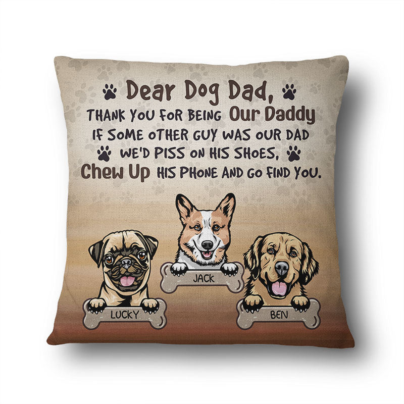 Dear Dog Dad Thank You For Being My Daddy - Dog Lovers Gift - Personalized Custom Pillow