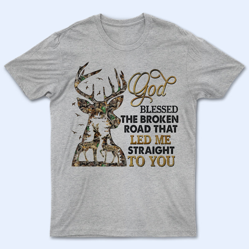 God Blessed The Broken Road Deer Camo - Couple Gift - Personalize Custom T Shirt