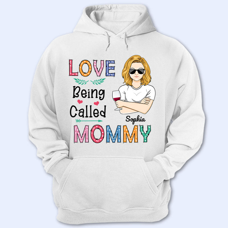 Love Being Called Mommy Grandma Auntie Mom - Gift For Women - Personalized Custom T Shirt