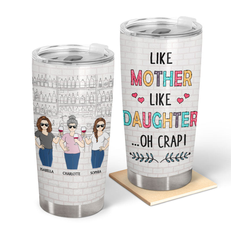 Like Mother Like Daughter Oh Crap Family Mom Daughter - Mother Gift - Personalized Custom Tumbler