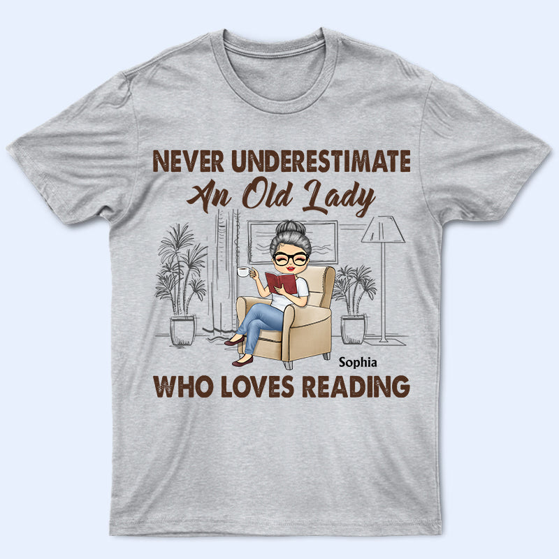 Never Underestimate An Old Lady Who Loves Reading - Personalized Custom T Shirt