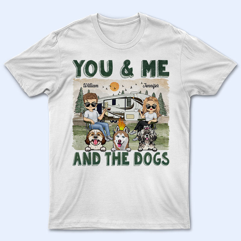 You & Me And The Dogs Couple Husband Wife - Camping Gift For Dog Lovers - Personalized Custom T Shirt
