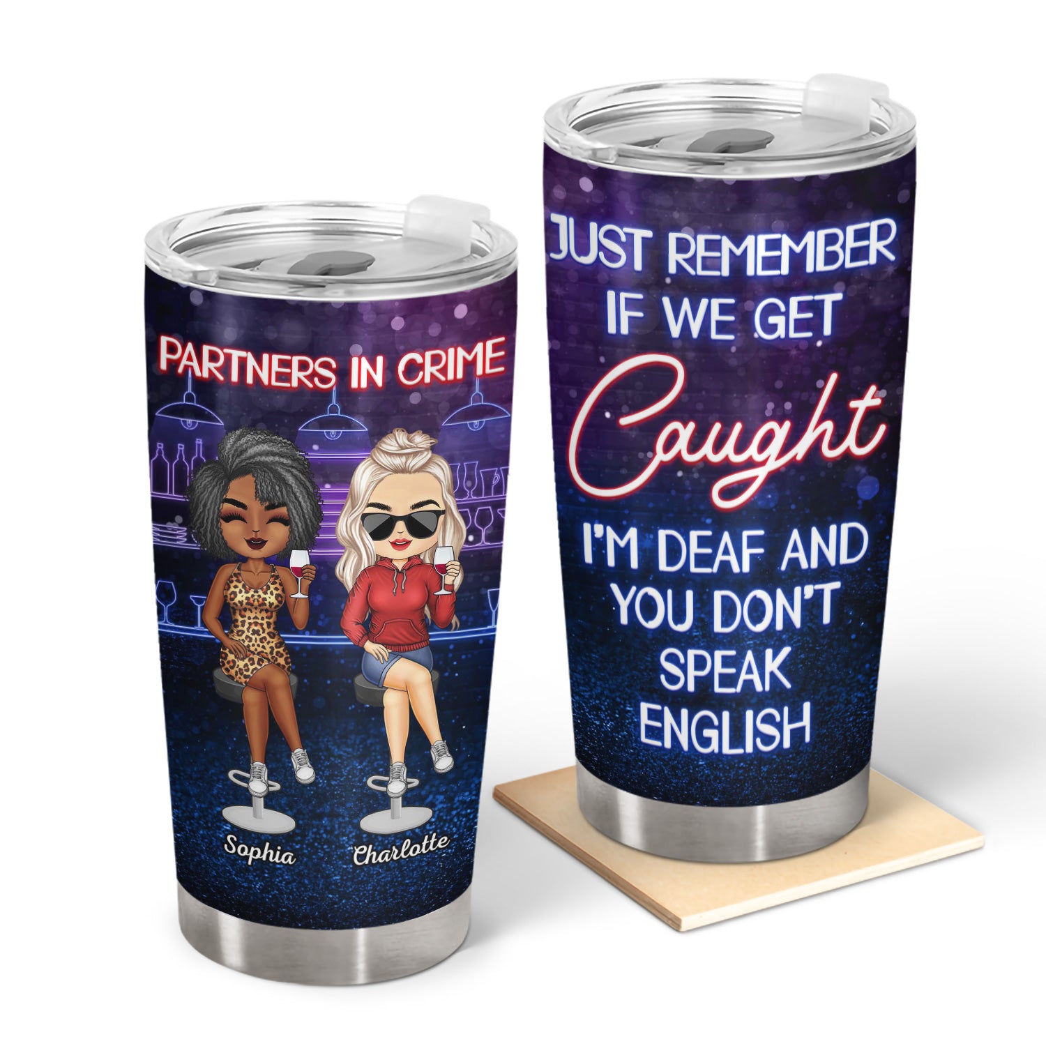 Partners In Crime Just Remember If We Get Caught Best Friends - Bestie BFF Gift - Personalized Custom Tumbler