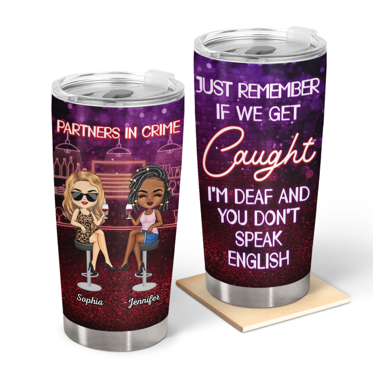 Partners In Crime Just Remember If We Get Caught Party Best Friends - Bestie BFF Gift - Personalized Custom Tumbler