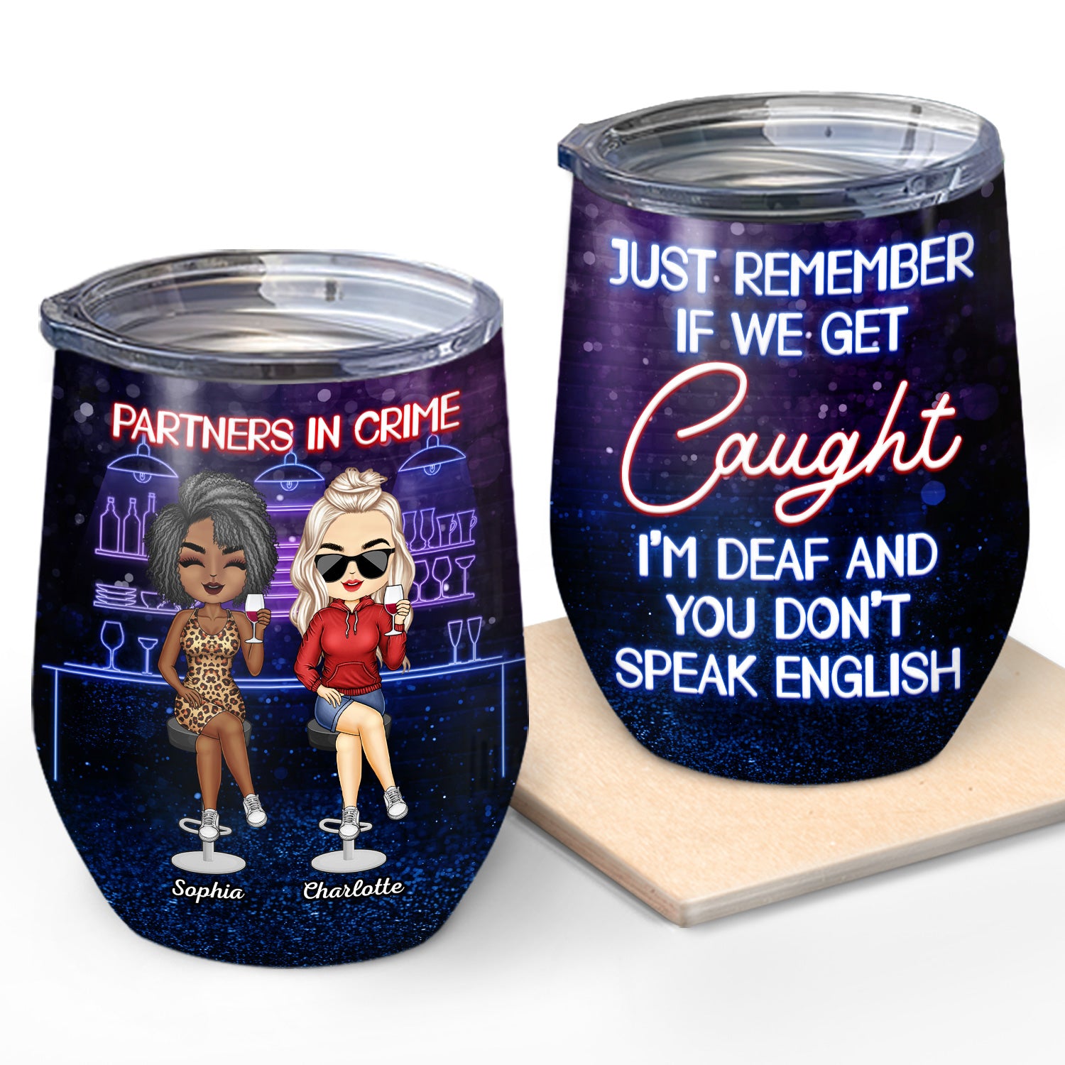 Partners In Crime Just Remember If We Get Caught Best Friends - Bestie BFF Gift - Personalized Custom Wine Tumbler