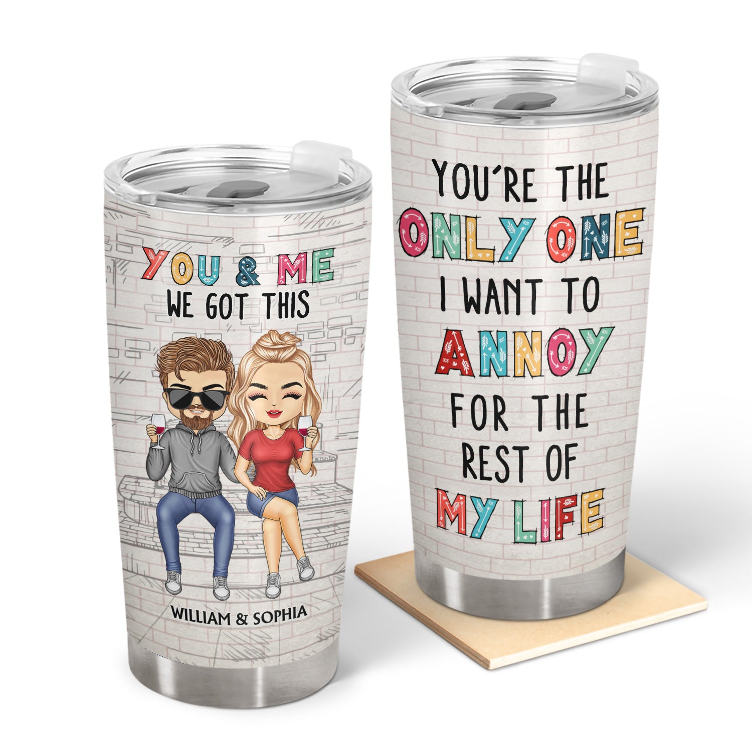 You're The Only One I Want To Annoy For The Rest Of My Life Couples Colorful - Anniversary, Birthday Gift For Spouse, Husband, Wife, Boyfriend, Girlfriend - Personalized Custom Tumbler