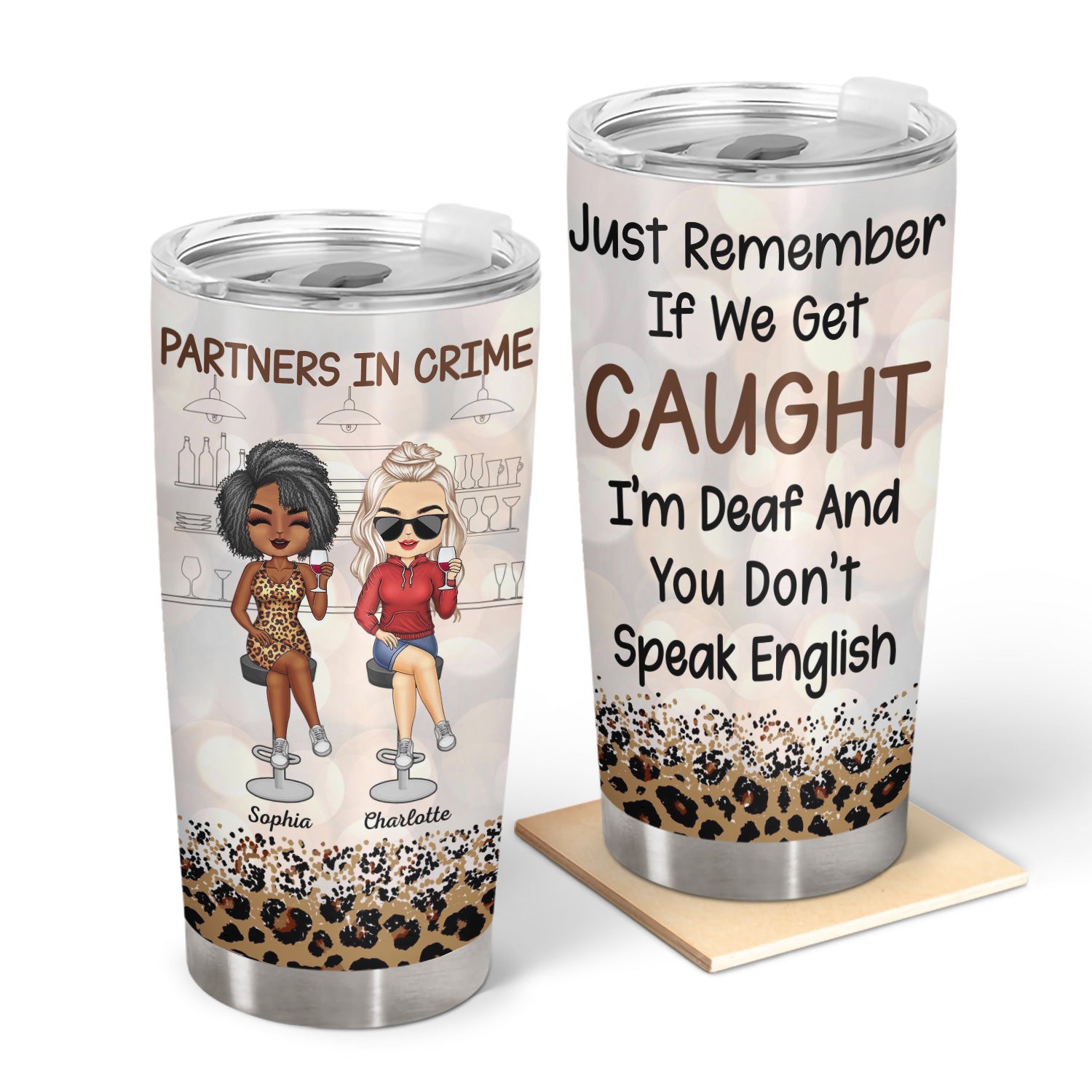 Partners In Crime Just Remember If We Get Caught Leopard Pattern Best Friends - Bestie BFF Gift - Personalized Custom Tumbler