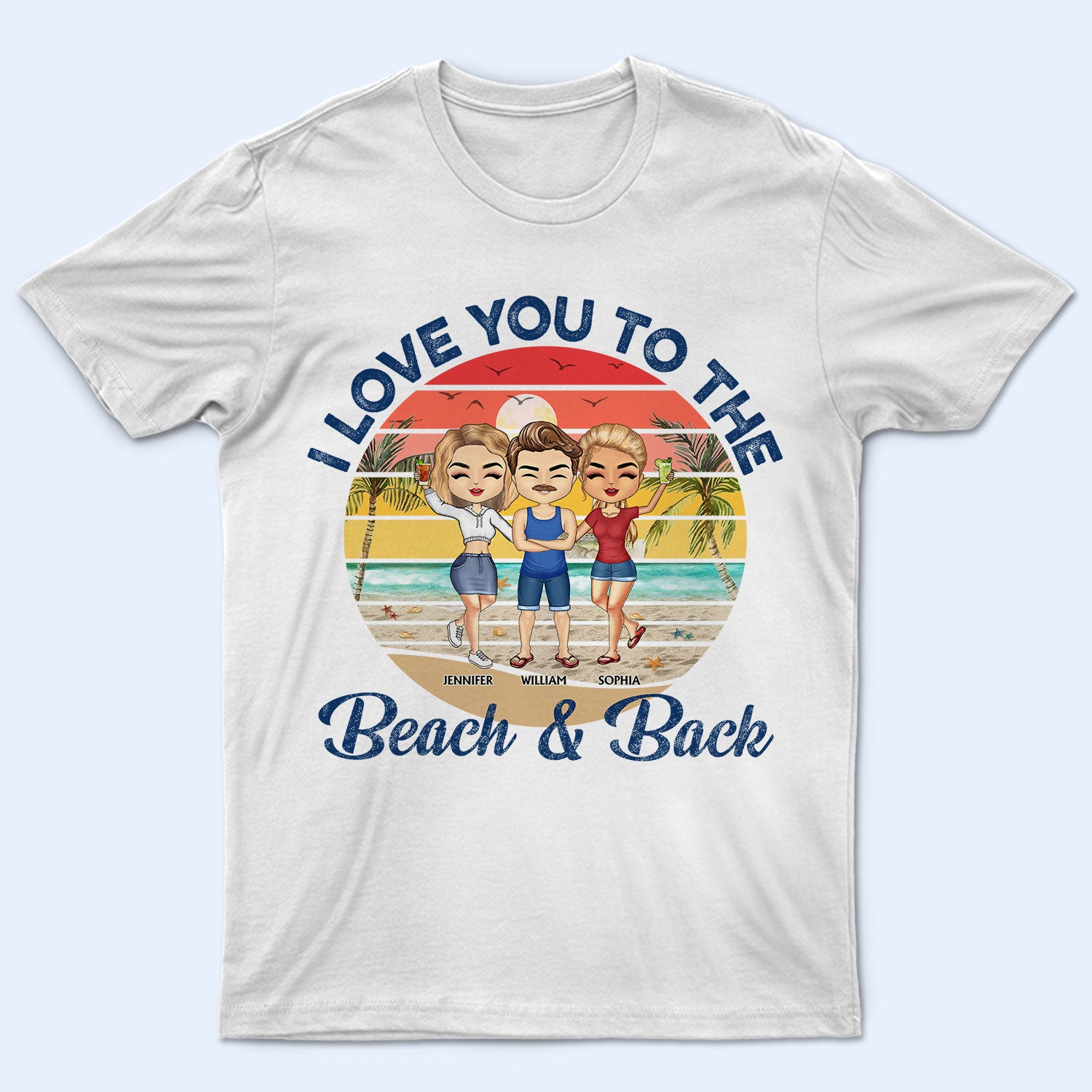 Best Friends I Love You To The Beach And Back - Birthday Gift For BFF, Besties, Beach, Travel Lovers - Personalized Custom T Shirt