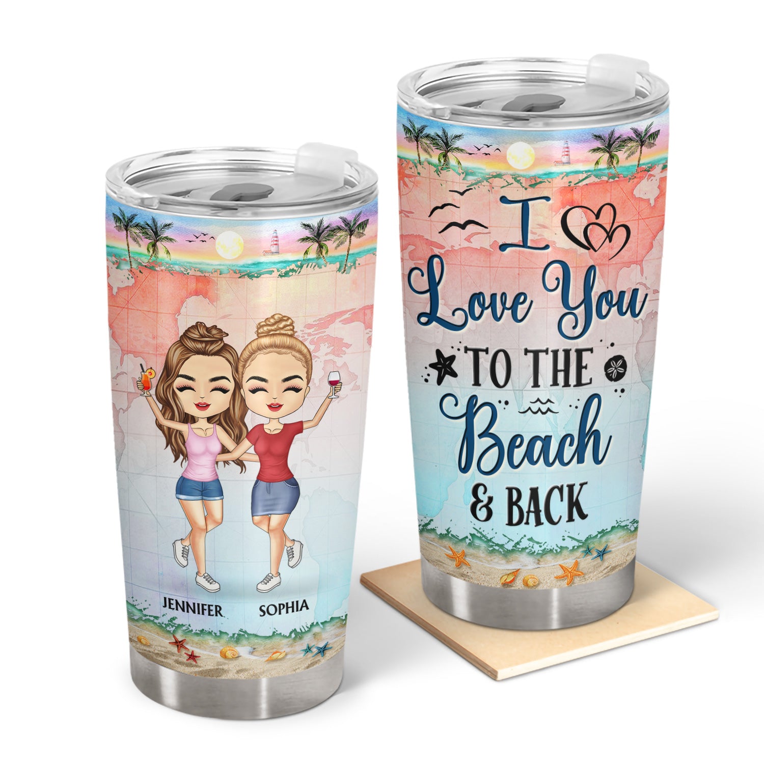 Best Friends I Love You To The Beach And Back - Birthday Gift For BFF, Besties, Beach, Travel Lovers - Personalized Custom Tumbler