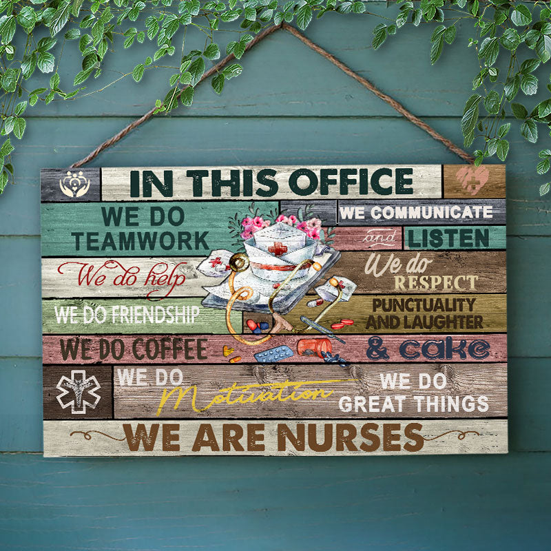 Nurse In This Office Customized Wood Rectangle Sign