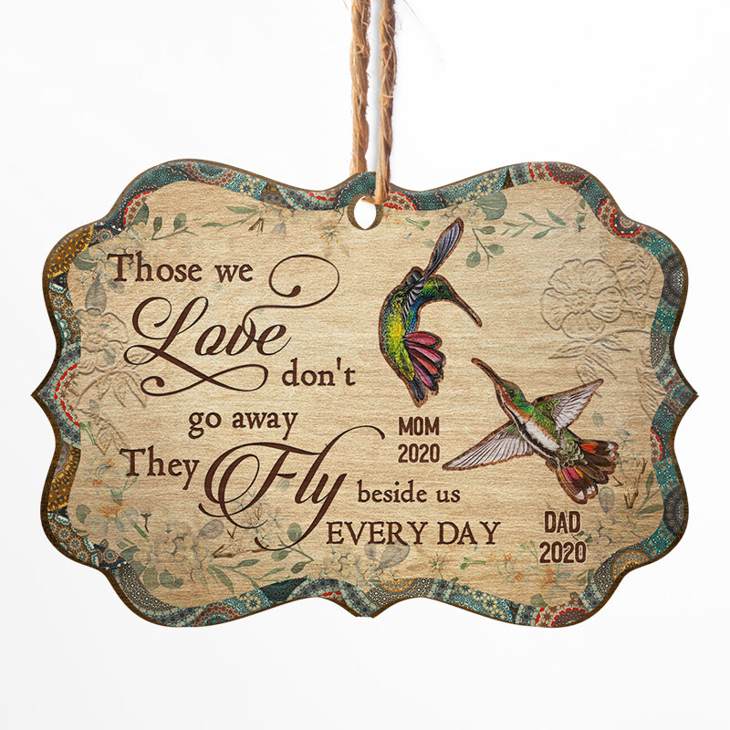 Humming Bird Those We Love Don't Go Away - Memorial Gift - Personalized Custom Wooden Ornament, Aluminum Ornament