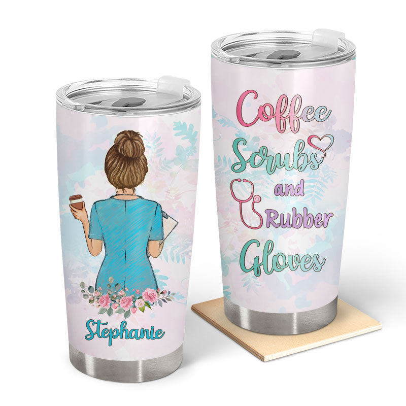 Coffee Scrubs And Rubber Gloves - Gift For Nurses - Personalized Custom Tumbler