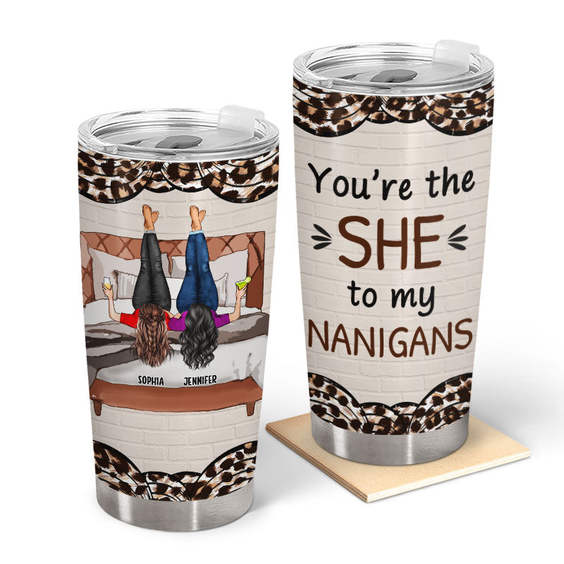 You're The She - Gift For Sisters - Personalized Custom Tumbler