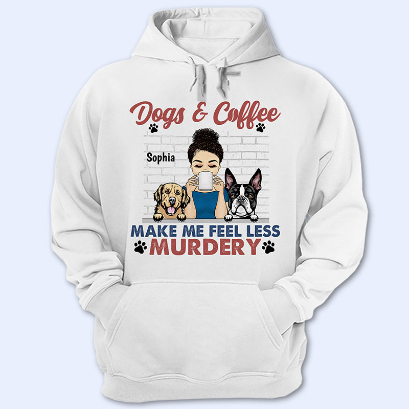 Dogs And Coffee Make Me - Gift For Dog Lovers - Personalized Custom T Shirt