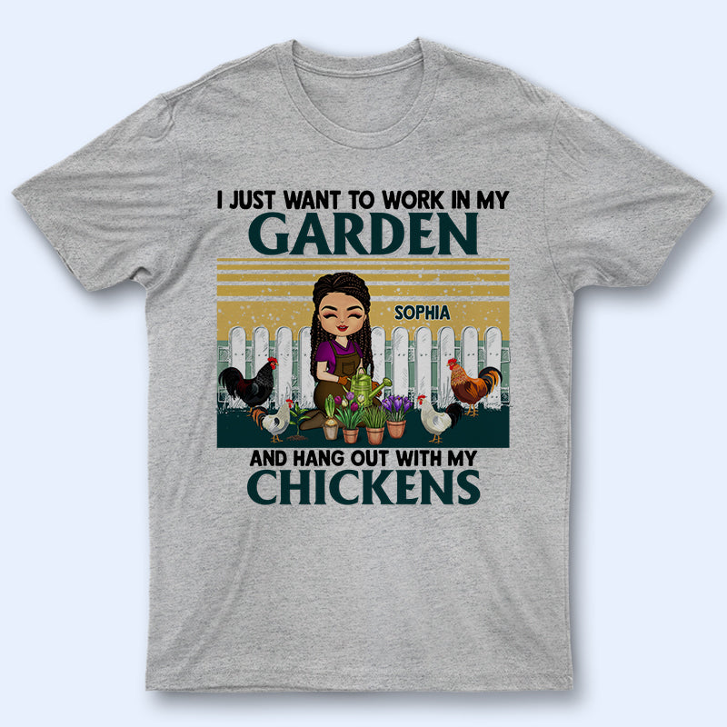 I Just Want To Work - Gift For Gardeners - Personalized Custom T Shirt