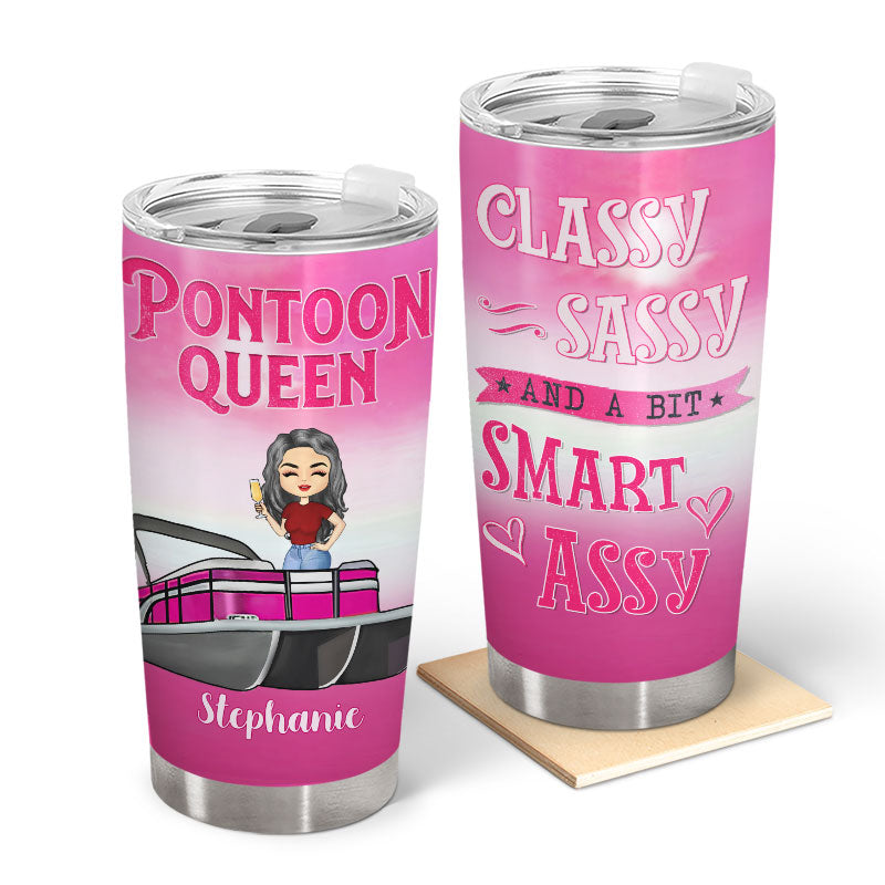 Pontoon Queen Classy Sassy Smart - Personalized Custom Tumbler