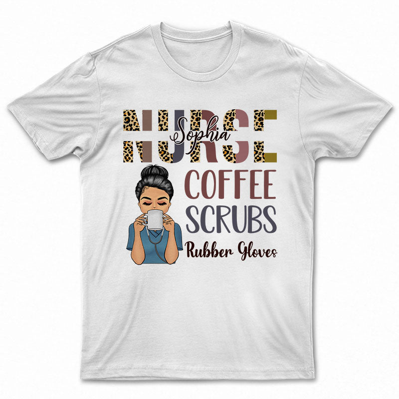 Nurse Coffee Scrubs - Gift For Nurse - Personalized Custom T Shirt