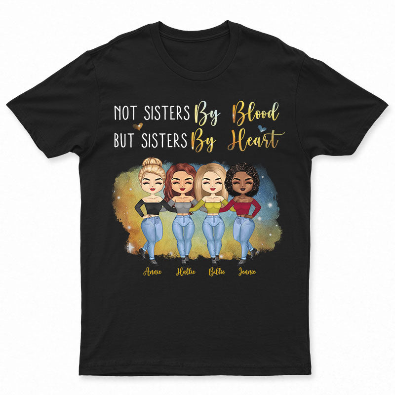 Not Sister By Bloods Bestie Gift - Personalized Custom T Shirt