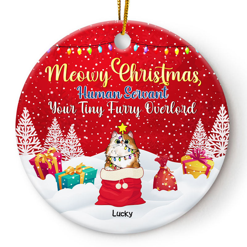 Meowy Christmas Human Servant - Christmas Gift For Cat Lovers - Personalized Custom Circle Ceramic Ornament