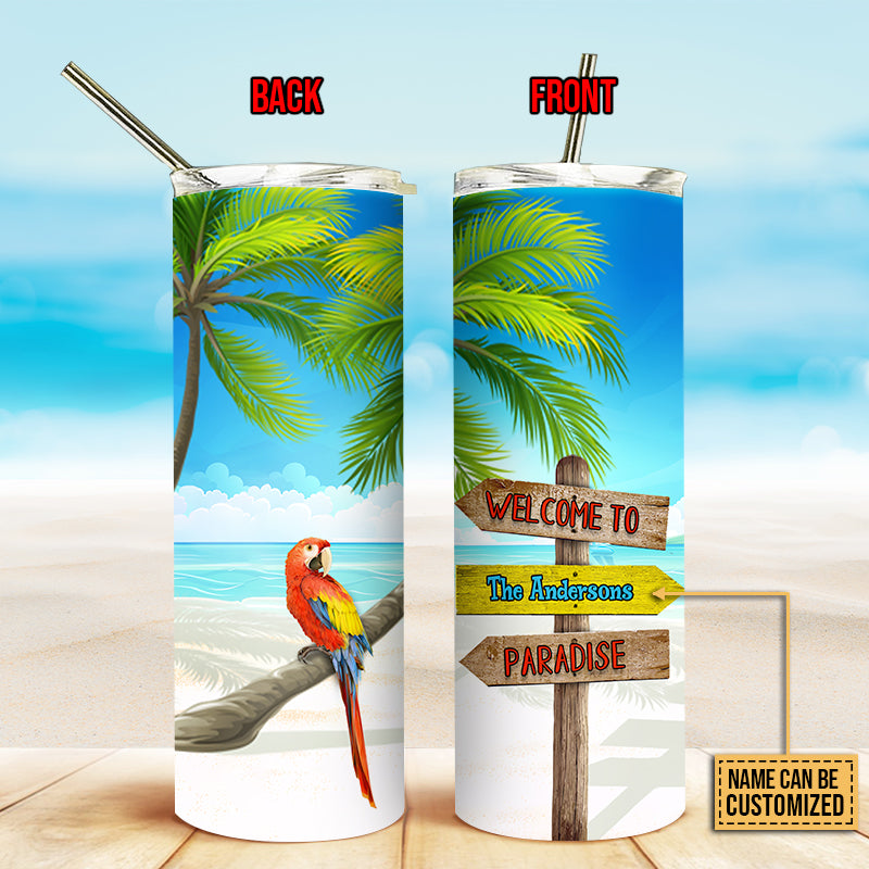 Personalized Beach Parrot Welcome To Paradise Custom Skinny Tumbler