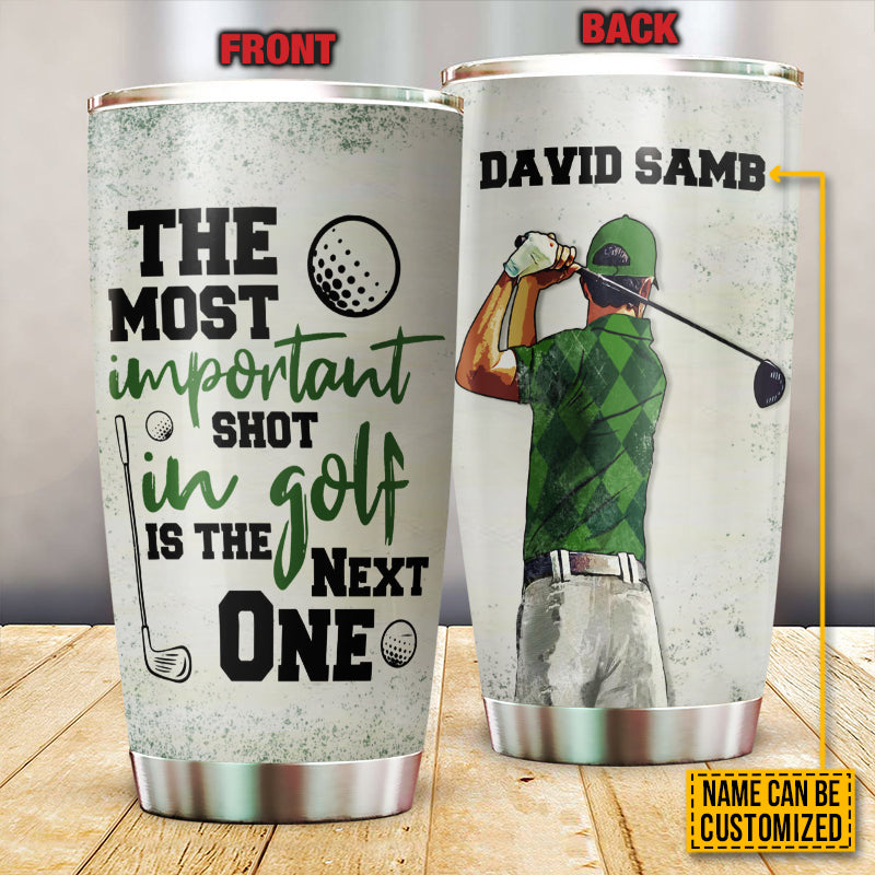 Personalized Golf The Most Important Shot Customized Tumbler