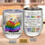 Pride Couple End Of Our Lives Custom Wine Tumbler, Couple Gift