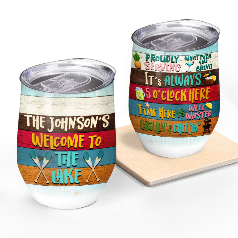 Proudly Serving Whatever You Bring Lake House - Personalized Custom Wine Tumbler