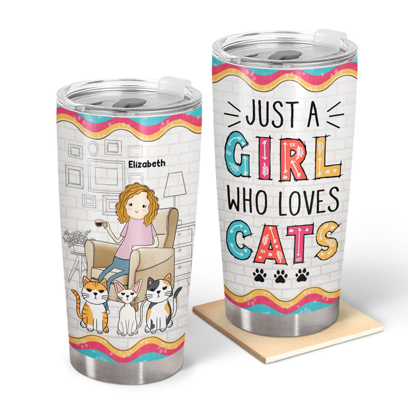 Funny Phrase Just A Girl Who Loves Cats - Gift For Cat Lovers - Personalized Custom Tumbler
