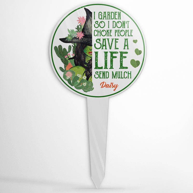 Succulent Witch I Garden So I Don't Choke People - Garden Sign - Personalized Custom Circle Acrylic Plaque Stake