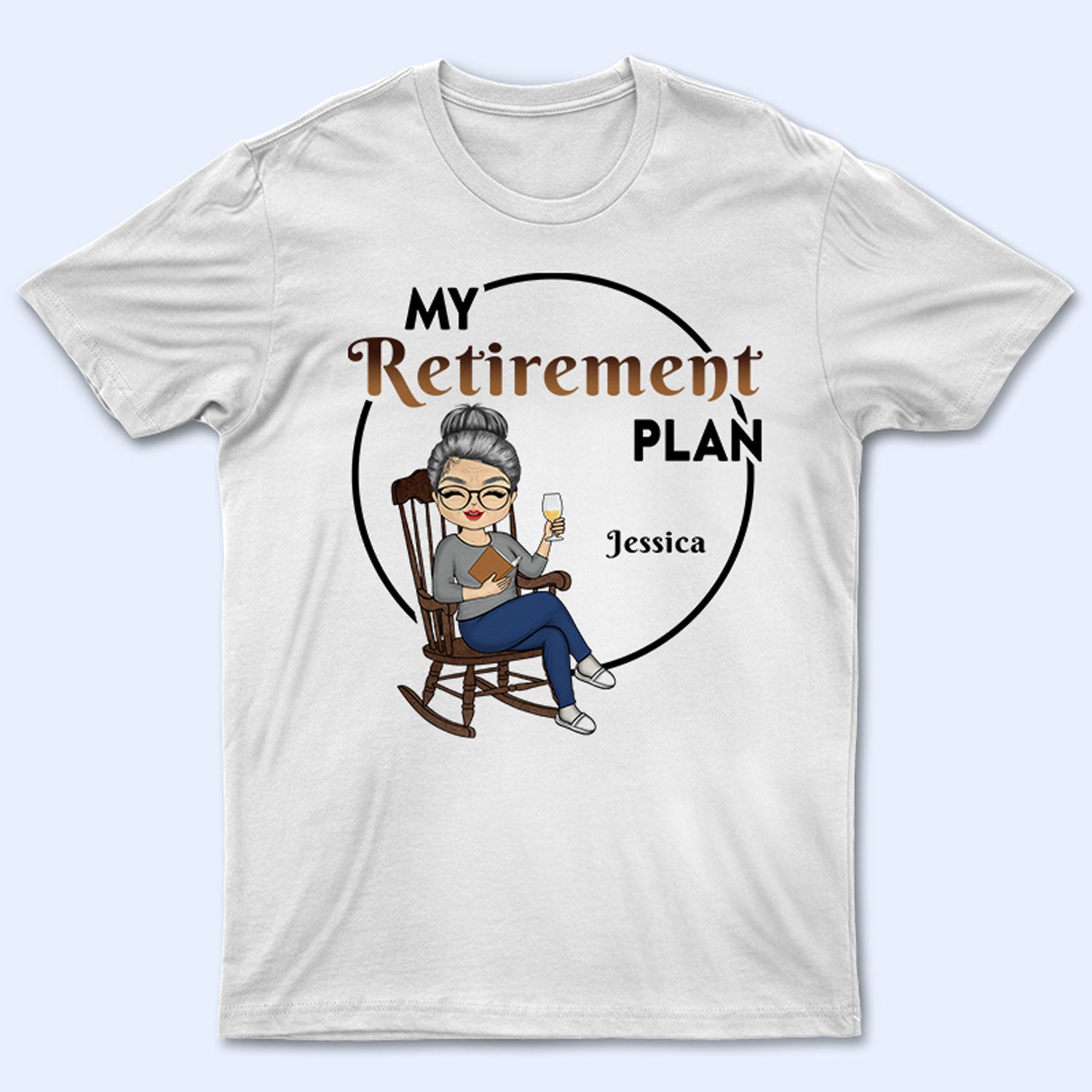 My Retirement Plan - Personalized Custom T Shirt