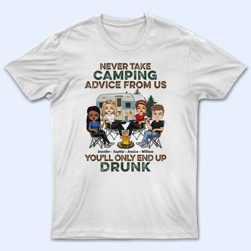 Never Take Camping Advice From Us - Gift For Camping Friends - Personalized Custom T Shirt