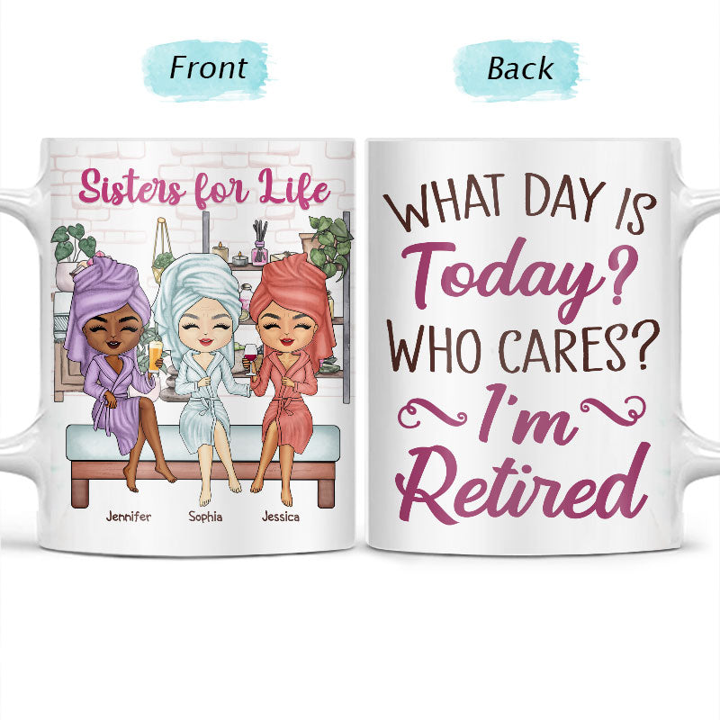 What Day Is Today Who Cares - Bestie Sister Gift - Personalized Custom White Edge-to-Edge Mug