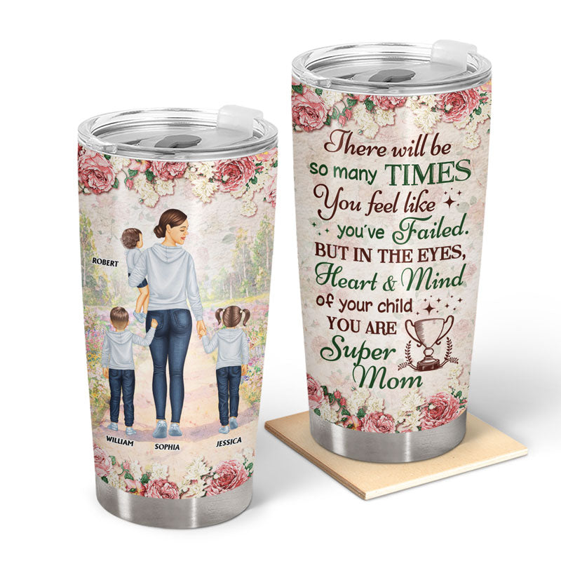 In The Eyes, Heart, And Mind Of Your Child You Are Super Mom - Mother Gift - Personalized Custom Tumbler