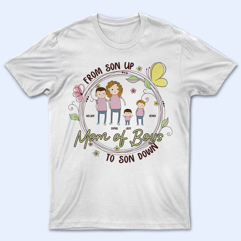 From Son Up To Son Down Mom Of Boys - Mother Gift - Personalized Custom T Shirt