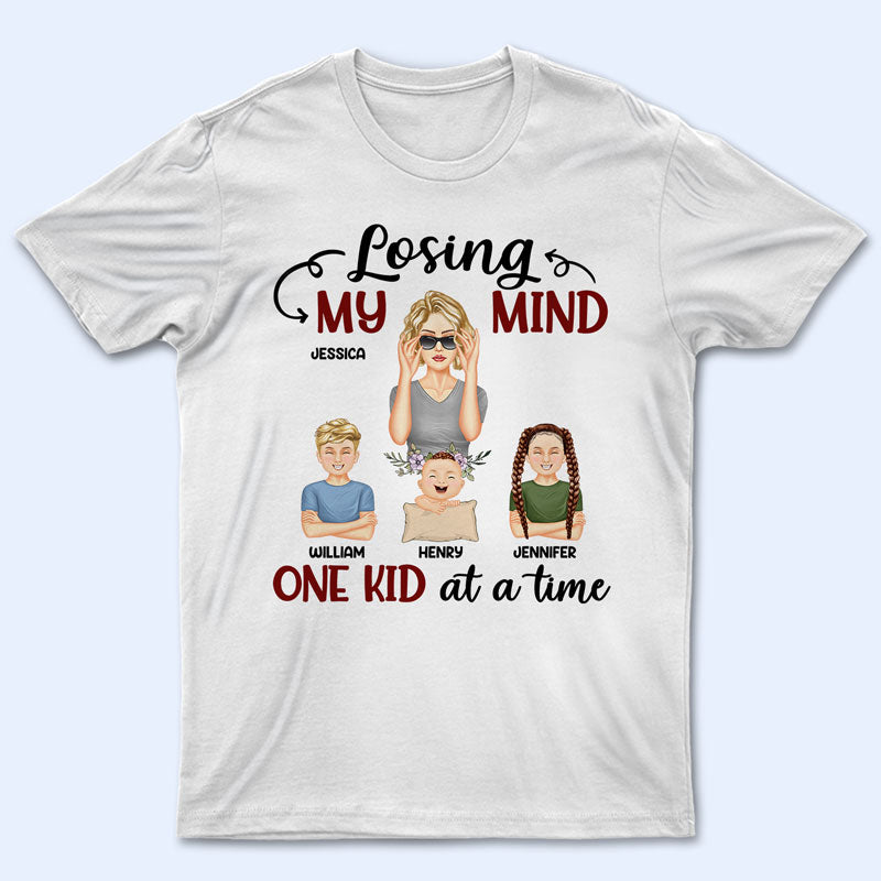 Losing My Mind One Kid At A Time Mom - Mother Gift - Personalized Custom T Shirt